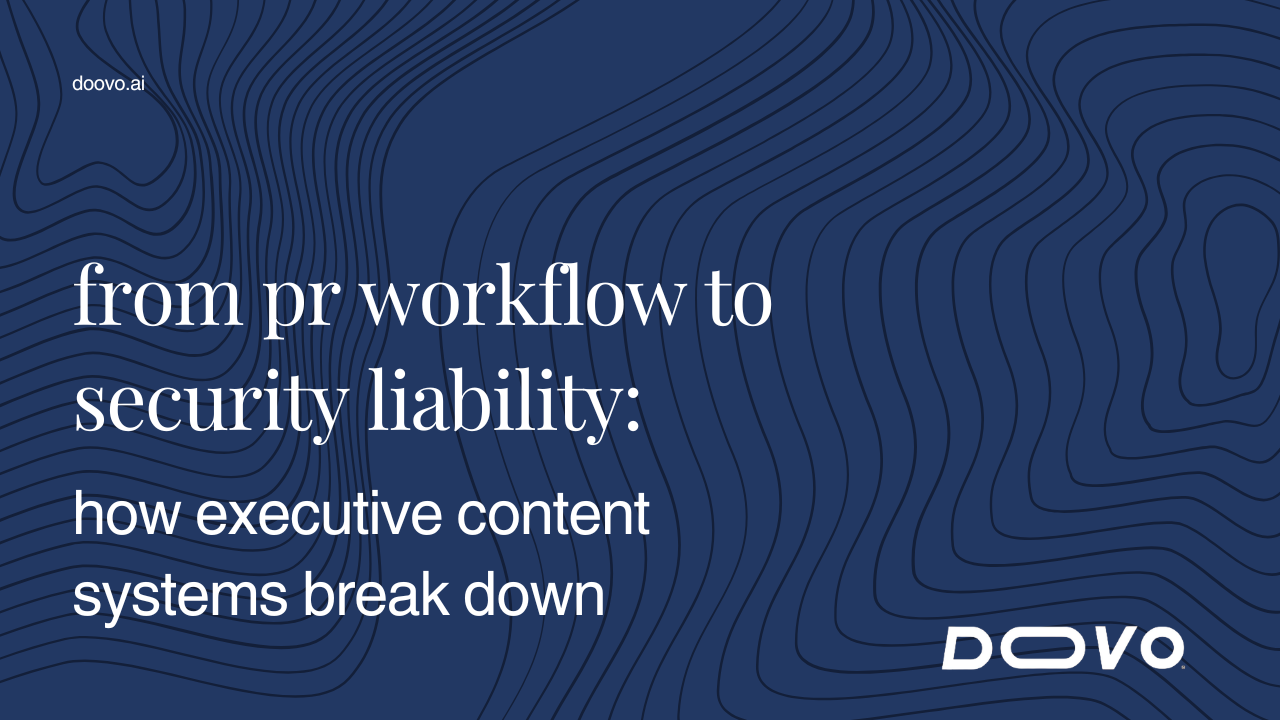 From PR Workflow to Security Liability: How Executive Content Systems Break Down