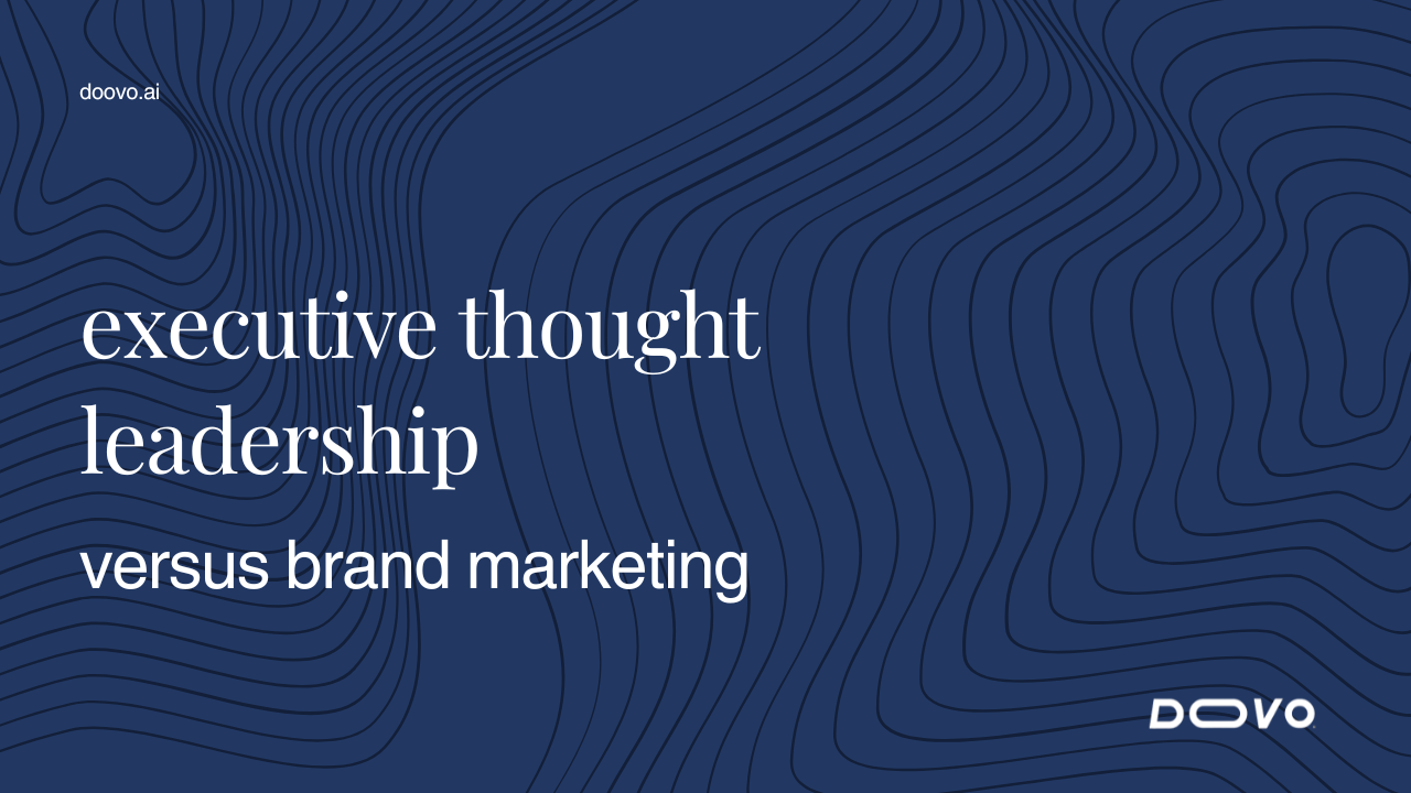 Executive Thought Leadership vs Brand Marketing