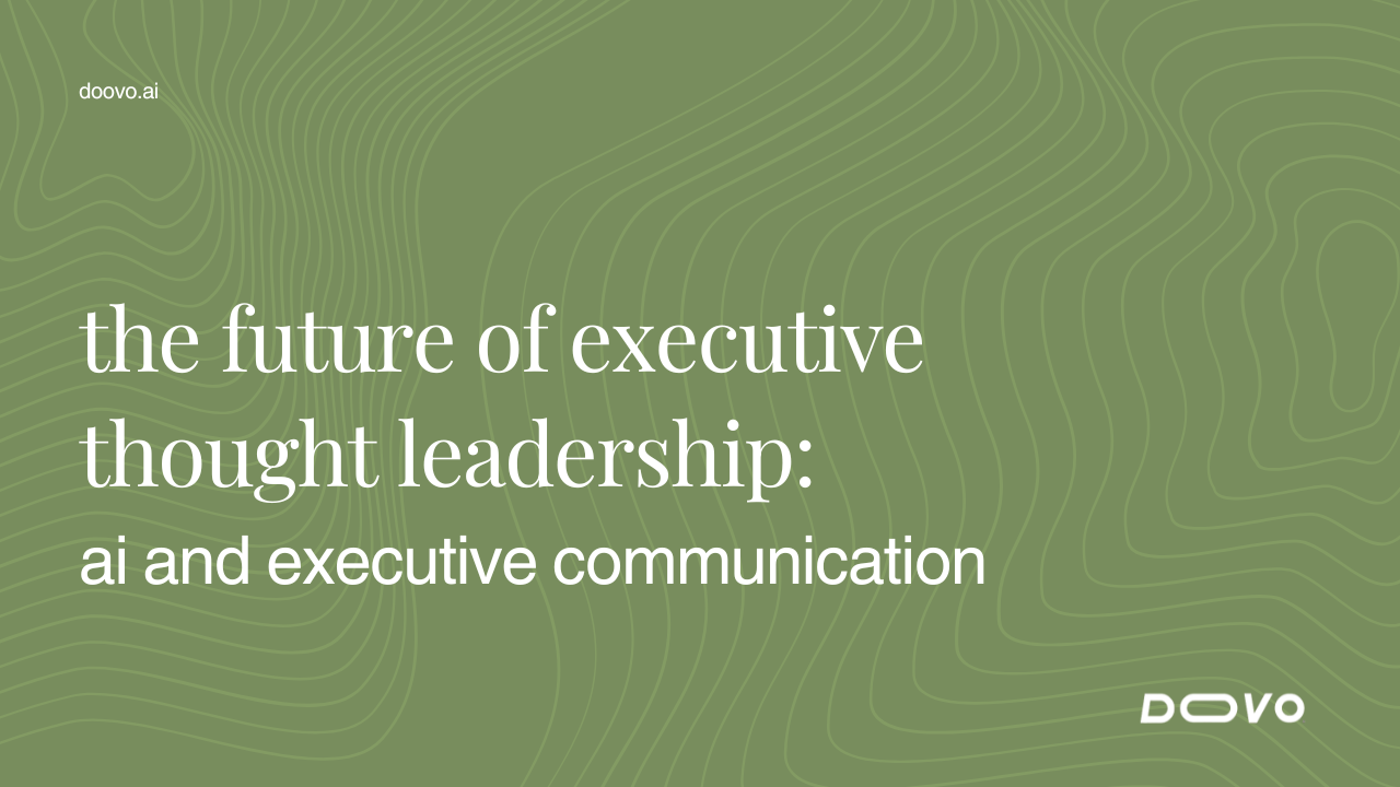 The Future of Executive Thought Leadership: AI and Executive Communication